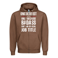 Chestnut oncologist because badass isn't a job title cool gift Zipper Hoodie - DesigneFamous