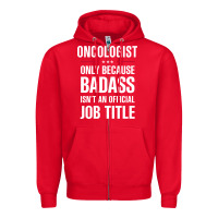 Red oncologist because badass isn't a job title cool gift Zipper Hoodie - DesigneFamous