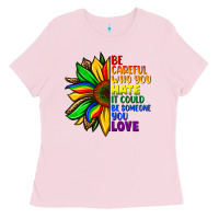 Bubblegum Pink Be careful who you hate it could be someone you Ladies Tee - FaDigitalArtStudio