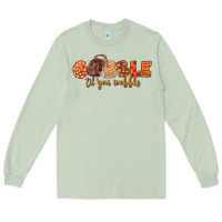 Matcha Fall Gobble Gobble Til You Wobble Long Sleeve Tee - LillyAllenDesigns
