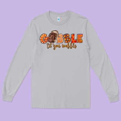 Fall Gobble Gobble Til You Wobble Long Sleeve Tee Designed By Lillyallendesigns