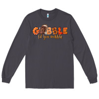 Smoke Fall Gobble Gobble Til You Wobble Long Sleeve Tee - LillyAllenDesigns