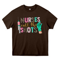 Chocolate Brown nurses call the shots Heavy Core Tee - CowGirlArtShop