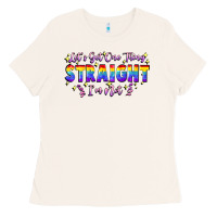 Let's Get One Thing Straight I'm Not Ladies Tee | Teevron