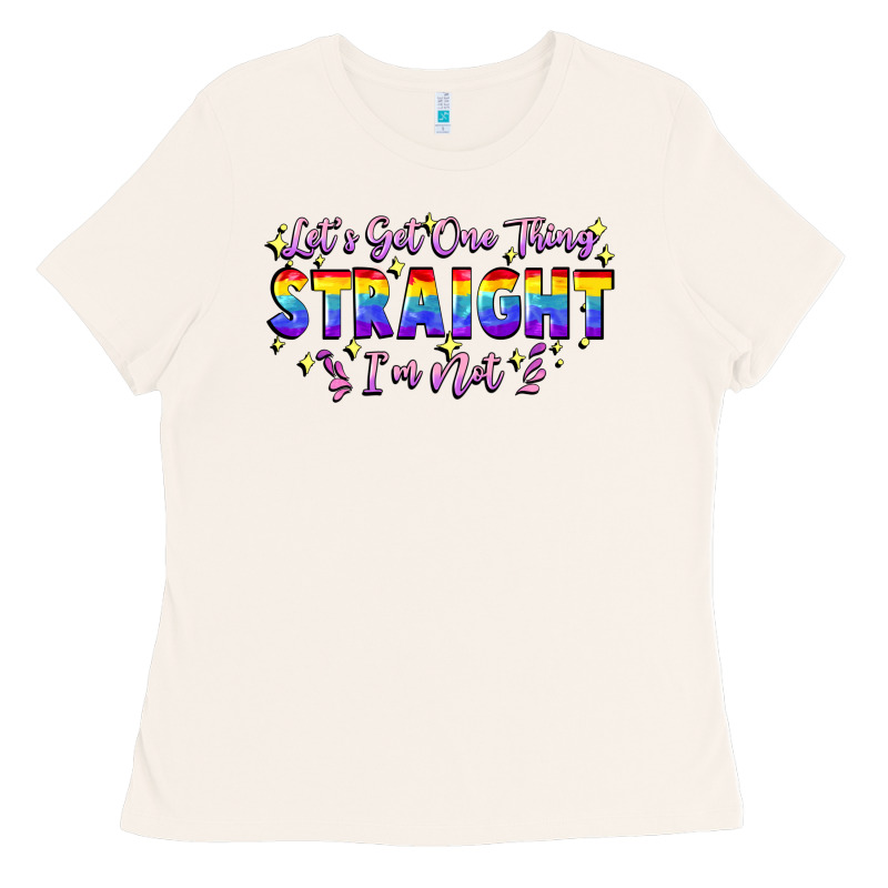Let's Get One Thing Straight I'm Not Ladies Tee by FaDigitalArtStudio | Teevron