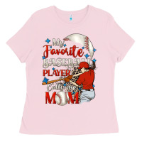 Bubblegum Pink My favorite baseball player calls me mom Ladies Tee - FaDigitalArtStudio