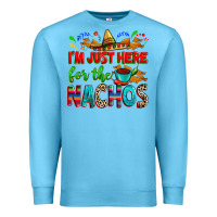 Ocean Blue I'm just here for the nachos Premium Sweatshirt - RanaPortraitStore