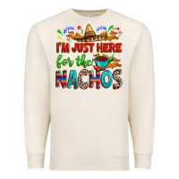 Sandshell I'm just here for the nachos Premium Sweatshirt - RanaPortraitStore