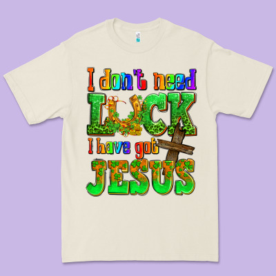 St. Patrick's I Dont Need Luck I Have Got Jesus Premium Tee Designed By Oliviacreatesart