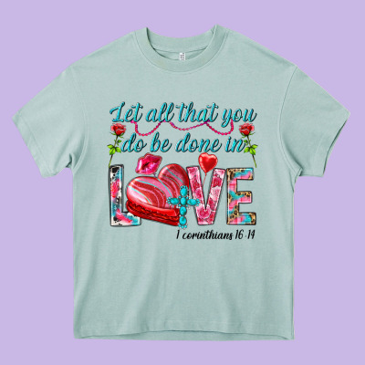 Let All That You Do Be Done In Love 1 Corinthians Heavy Core Tee Designed By Howdyjamesfarm