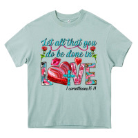 Arona Let all that you do be done in love 1 corinthians Heavy Core Tee - HowdyJamesFarm