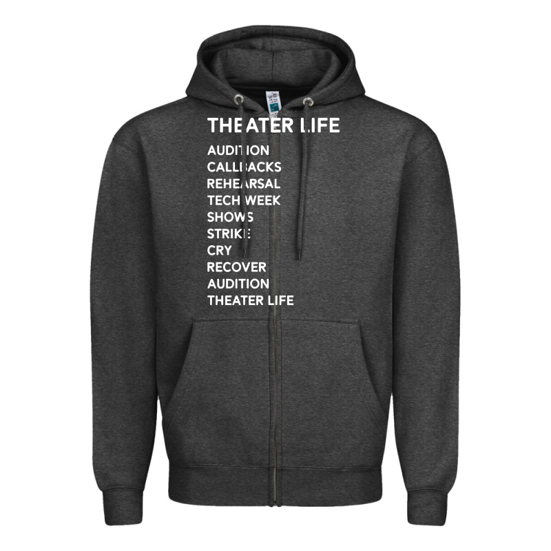 Theater Life Funny Zipper Hoodie by DesigneFamous | Teevron