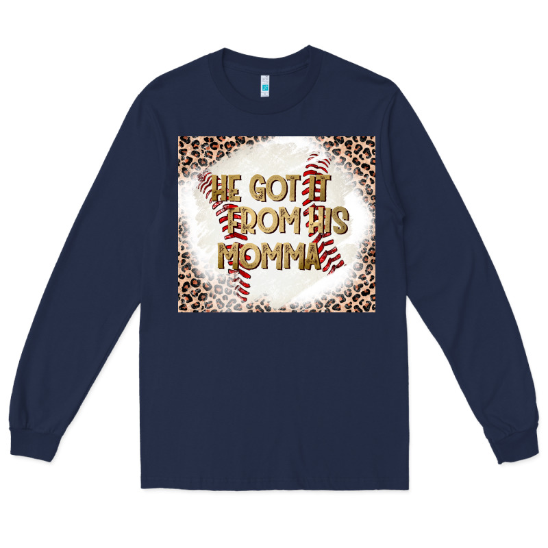 He Got It From His Momma Long Sleeve Tee by CowhideDigitalArt | Teevron
