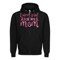 Black i wear pink for my mom Zipper Hoodie - JahusDesignShop