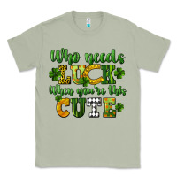 Matcha Who needs luck when you're this cute St. Patrick's Classic Tee - CowGirlArtShop