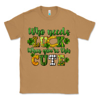 Toasted Coconut Who needs luck when you're this cute St. Patrick's Classic Tee - CowGirlArtShop
