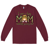 Burgundy Iam Boy Mom Nothing Scares Me Long Sleeve Tee - CowhideDigitalArt