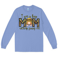 Colony Blue Iam Boy Mom Nothing Scares Me Long Sleeve Tee - CowhideDigitalArt