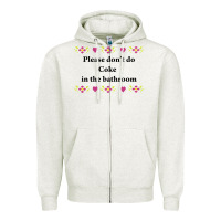 Oatmeal Heather please don't do coke in the bathroom Zipper Hoodie - linhVisuals