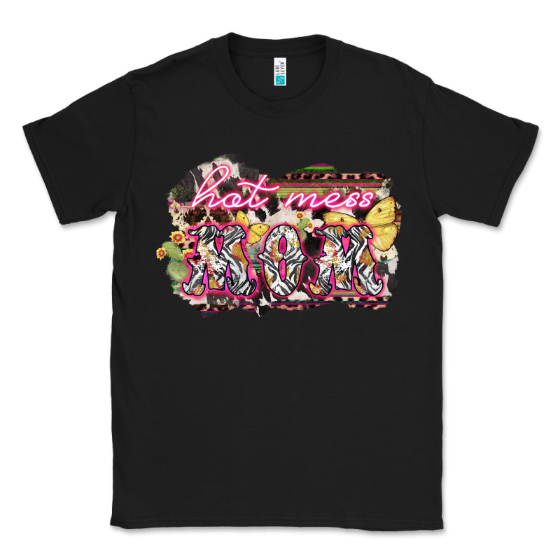 Hot Mess Mom Mother's Day Classic Tee by HowdyJamesFarm | Teevron