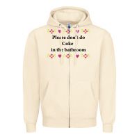 Please Don't Do Coke In The Bathroom Zipper Hoodie | Teevron