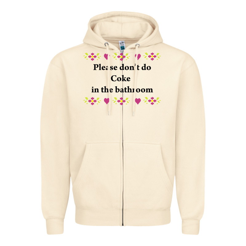 Please Don't Do Coke In The Bathroom Zipper Hoodie by linhVisuals | Teevron