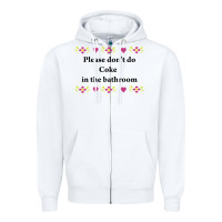 White please don't do coke in the bathroom Zipper Hoodie - linhVisuals