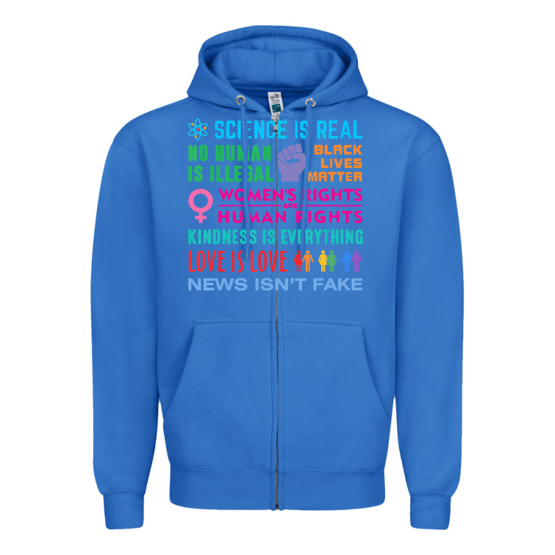 Science Is Real , Black Lives Matter , Love Is Love , Equality , Kindn Zipper Hoodie by linhVisuals | Teevron
