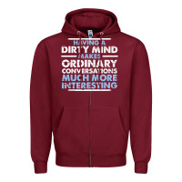 Burgundy having a dirty mind makes ordinary conversations much more interesting Zipper Hoodie - linhVisuals