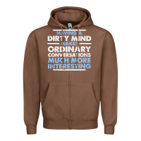 Chestnut having a dirty mind makes ordinary conversations much more interesting Zipper Hoodie - linhVisuals