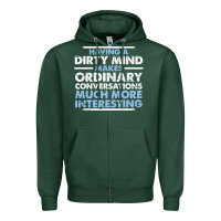 Having A Dirty Mind Makes Ordinary Conversations Much More Interesting Zipper Hoodie | Teevron