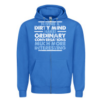 True Royal having a dirty mind makes ordinary conversations much more interesting Zipper Hoodie - linhVisuals
