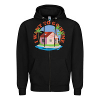 I Want To Go Home Zipper Hoodie | Teevron