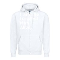 White luckiest man alive Zipper Hoodie - linhVisuals