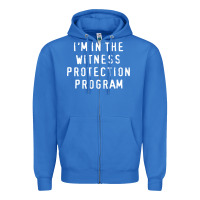 True Royal i'm in the witness protection program Zipper Hoodie - linhVisuals