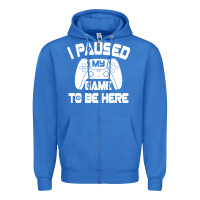 True Royal i paused my game to be here Zipper Hoodie - linhVisuals