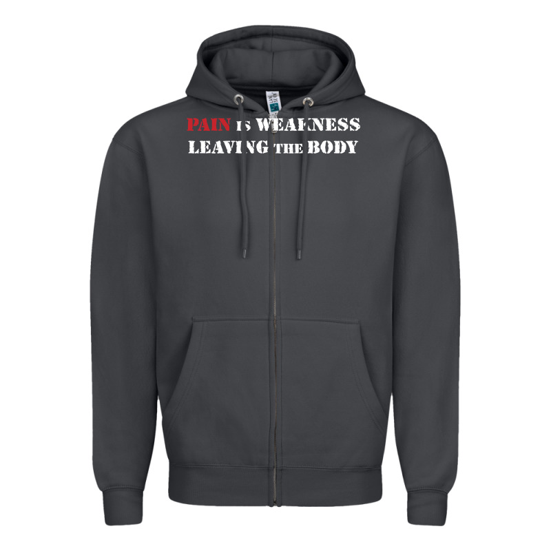 Pain Is Weakness Leaving The Body Zipper Hoodie by linhVisuals | Teevron