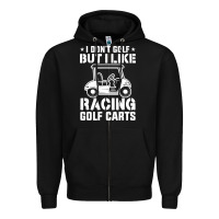 Black i don't golf but i like racing golf carts Zipper Hoodie - linhVisuals