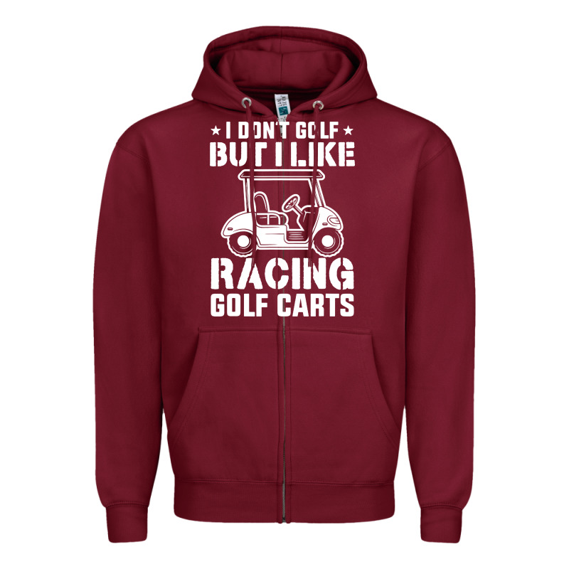 I Don't Golf But I Like Racing Golf Carts Zipper Hoodie by linhVisuals | Teevron