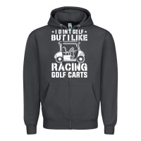 Smoke i don't golf but i like racing golf carts Zipper Hoodie - linhVisuals
