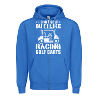True Royal i don't golf but i like racing golf carts Zipper Hoodie - linhVisuals