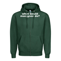 Sports Green what would macgyver do Zipper Hoodie - linhVisuals