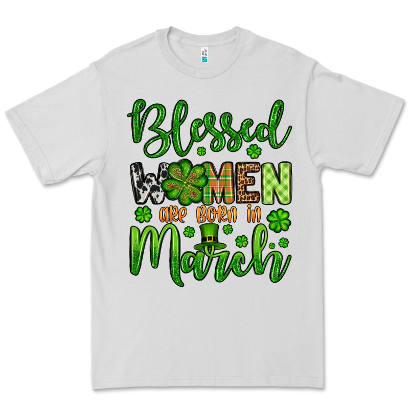St. Patrick's Blessed Women Are Born In March Premium Tee by OliviaCreatesArt | Teevron