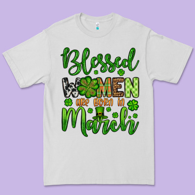 St. Patrick's Blessed Women Are Born In March Premium Tee Designed By Oliviacreatesart