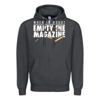 When In Doubt Empty The Magazine Zipper Hoodie | Teevron