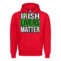 Red irish livers matter   funny st patricks day irish drinking t shirts te Zipper Hoodie - linhVisuals