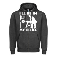 Charcoal Heather i'll be in my office carpenter woodworking Zipper Hoodie - linhVisuals