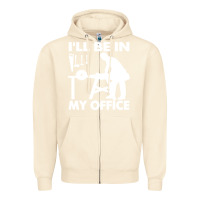 Sandshell i'll be in my office carpenter woodworking Zipper Hoodie - linhVisuals