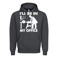 Smoke i'll be in my office carpenter woodworking Zipper Hoodie - linhVisuals