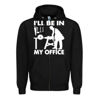 Black i'll be in my office carpenter woodworking Zipper Hoodie - linhVisuals